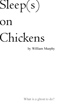 Sleep(s) on Chickens: a book jacket